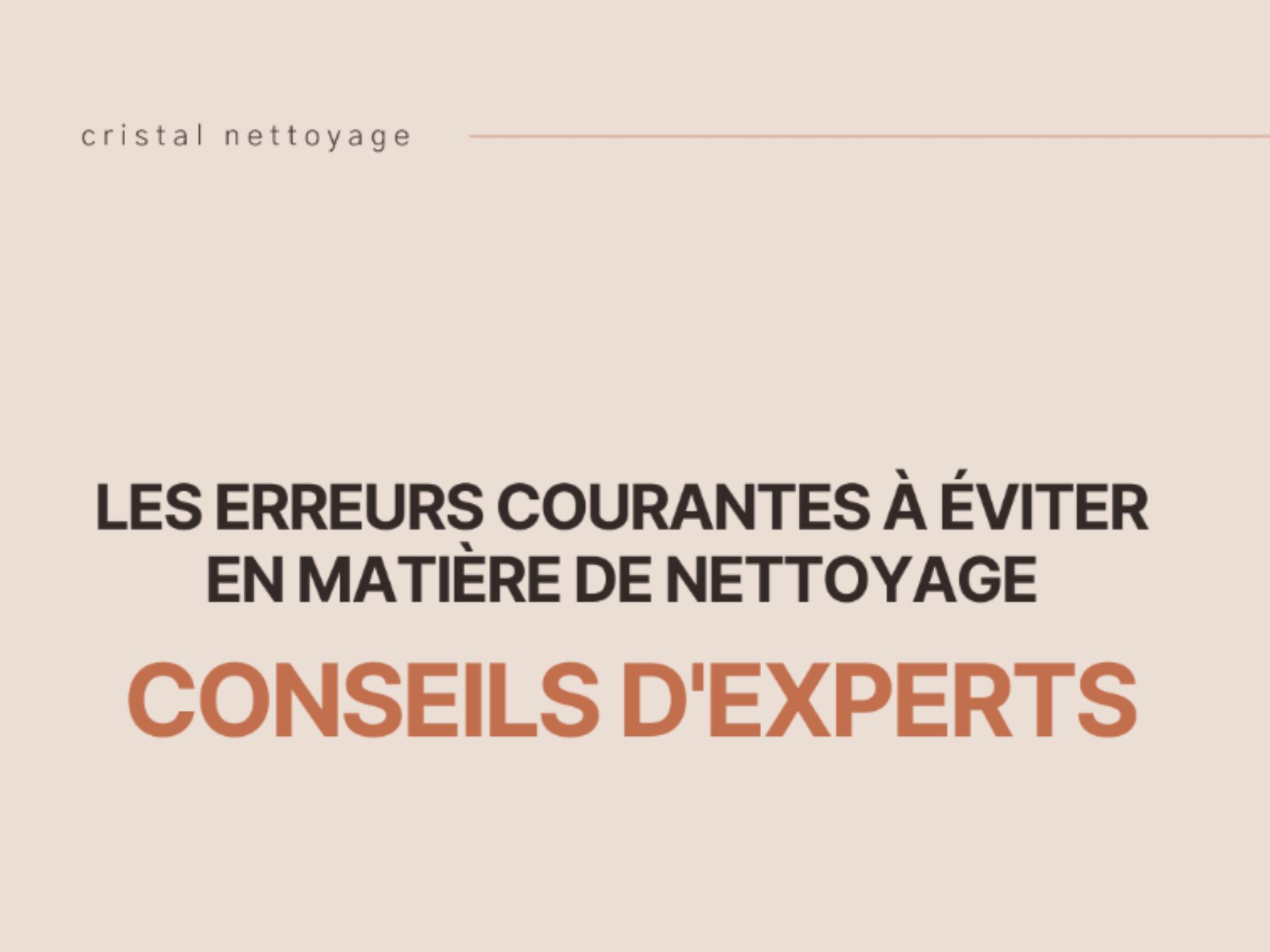 Les Erreurs Courantes à Éviter en Matière de Nettoyage : Conseils d'Experts